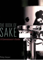 THE BOOK OF SAKE A CONNOISSEUR'S GUIDE