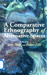 A Comparative Ethnography of Alternative Spaces