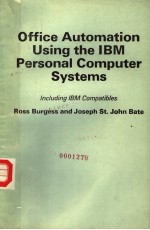 OFFICE AUTOMATION USING THE IBM PERSONAL COMPUTER SYSTEMS  INCLUDING IBM COMPATIBLES