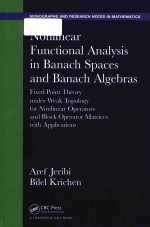 Nonlinear functional analysis in Banach spaces and Banach algebras: fixed point theory under weak to