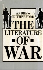 THE LITERATURE OF WAR Five Studies in Heroic Virtue