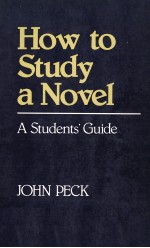 HOW TO STUDY A NOVEL: A STUDENTS'GUIDE