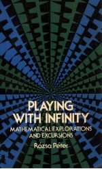 Playing With Infinity Mathmatical Explorations And Excursions