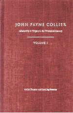 JOHN PAYNE COLLIER Scholarship and Forgery in the Nineteenth Century VOLUME I