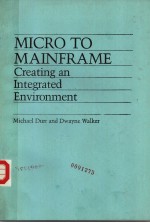 MICRO TO MAINFRAME CREATING AN INTEGRATED ENVIRONMENT