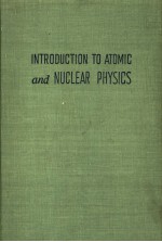 INTRODUCTION TO ATOMIC AND NUCLEAR PHYSICS