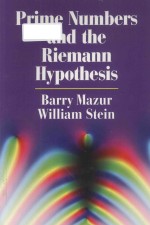 Prime Numbers and the Riemann Hypothesis