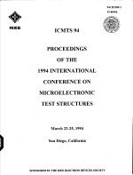 ICMITS 94 PROCEEDINGS OF THE 1994 INTERNATIONAL CONFERENCE ON MICROELECTRONIC TEST STRUCTURES