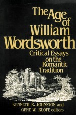 The Age of William Wordsworth Critical Essays on the Romantic Tradition