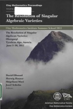 The resolution of singular algebraic varieties volume 20: Clay Mathematics Institute Summer School 2