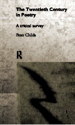 THE TWENTIETH CENTURY IN POETRY A critical survey