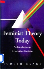 Feminist Theory Today An Introduction to Second-Wave Feminism