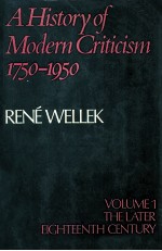 A HISTORY OF MODERN CRITICISM 1750-1950 VOLUME 1 THE LATER EIGHTEENTH CENTURY