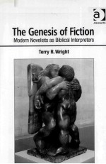 The Genesis of Fiction Modern Novelists as Biblical Interpreters