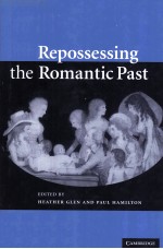 REPOSSESSING THE ROMANTIC PAST