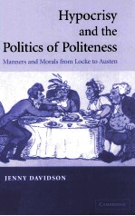 HYPOCRISY AND THE POLITICS OF POLITENESS Manners and Morals from Locke to Austen