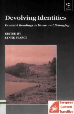 Devolving Identities:Feminist Readings in Home and Belonging Studies in European Cultural Transition