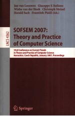 Lecture Notes in Computer Science 4362 SOFSEM 2007:Theory and Practice of Computer Science 33nd Conf