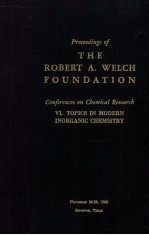 Proceedings of The Robert A.Welch Foundation Conferences on Chemical Research VI.Topics in Modern In