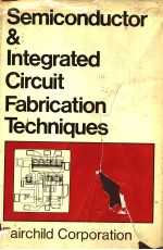 SEMICONDUCTOR AND INTEGRATED CIRCUIT FABRICATION TECHNIQUES