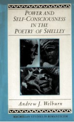 POWER AND SELF-CONSCIOUSNESS IN THE POETRY OF SHELLEY