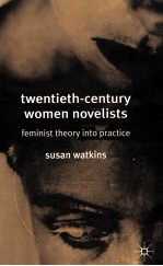 Twentieth-Century Women Novelists Feminist Theory into Practice