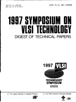 1997 SYMPOSIUM ON VLSI TECHNOLOGY  DIGEST OF TECHNICAL PAPERS