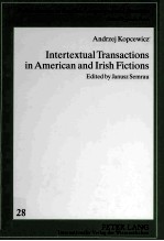 Andrzej Kopcewicz Intertextual Transactions in American and Irish Fictions