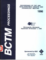 BCTM PROCEEDINGS  PROCEEDINGS OF THE 1996 BIPOLAR/BICOMS CIRCUITS AND TECHNOLOGY MEETING 1996