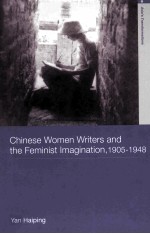 Chinese Women Writers and the Feminist Imagination