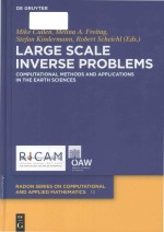 Large scale inverse problems computational methods and applications in the earth sciences volume 13