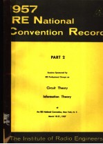 1957 IRE NATIONAL CONVENTION RECORD PART 2 CIRCUIT THEORY INFORMATION THEORY