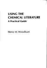 USING THE CHEMICAL LITERATURE  A PRACTICAL GUIDE