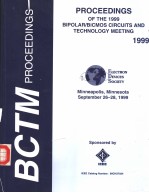 BCTM PROCEEDINGS  PROCEEDINGS OF THE 1999 BIPOLAR/BICOMS CIRCUITS AND TECHNOLOGY MEETING 1999