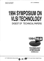 1994 SYMPOSIUM ON VLSI TECHNOLOGY  DIGEST OF TECHNICAL PAPERS