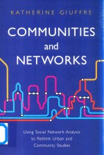 Communities and Networks Using Social Network Analysis to Rethink Urban and Community Studies