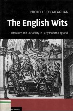 THE ENGLISH WITS Literature and Sociability in Early Modern England