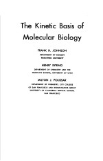 THE KINETIC BASIS OF MOLECULAR BIOLOGY