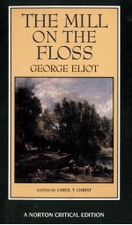 THE MILL ON THE FLOSS GEORGE ELIOT AN AUTHORITATIVE TEXT BACKGROUNDS AND CONTEMPORARY REACTIONS CRIT