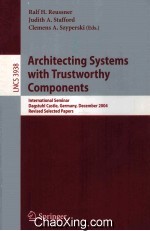 Lecture Notes in Computer Science 3938 Architecting Systems with Trustworthy Components