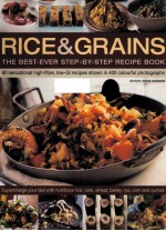 RICE & GRAINS: THE BEST-EVER STEP-BY-STEP RECIPE BOOK