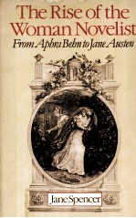 The Rise of the Woman Novelist From Aphra Behn to Jane Austen