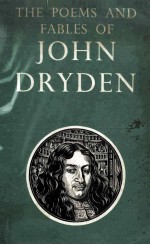 The Poems And Fables Of John Dryden