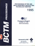 BCTM PROCEEDINGS  PROCEEDINGS OF THE 1995 BIPOLAR/BICOMS CIRCUITS AND TECHNOLOGY MEETING 1995