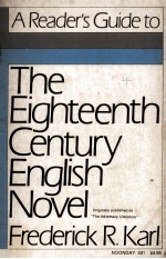 A Reader's Guide to The Eighteenth Century English Novel Originally published as