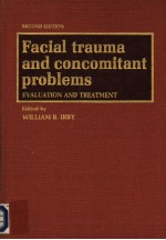 FACIAL TRAUMA AND CONCOMITANT PROBLEMS EVALUATION AND TREATMENT SECOND EDITION