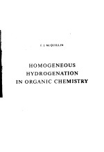 HOMOGENEOUS HYDROGENATION IN ORGANIC CHEMISTRY