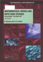 Mathematical modelling with case studies using MapleTM and Matlab Third Edition