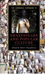 THE CAMBRIDGE COMPANION TO SHAKESPEARE AND POPULAR CULTURE