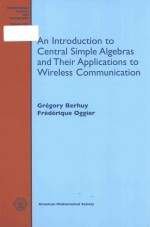 An Introduction to Central Simple Algebras and Their Applications to Wireless Communication Volume 1